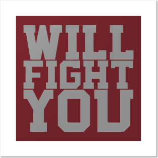 WILL FIGHT YOU Posters and Art